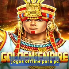 jogos offline para pc